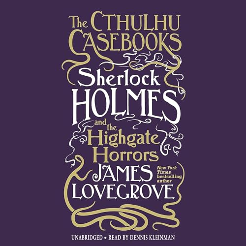 The Cthulhu Casebooks: Sherlock Holmes and the Highgate Horrors by James Lovegrove episode artwork