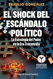 EL SHOCK DEL ESCÁNDALO POLÍTICO: La Estrategia del Poder en la Era Transmedia (comunicación política) (Spanish Edition)
