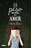 El peso especÃfico del amor (Spanish Edition)