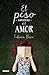 El peso especÃfico del amor (Spanish Edition)