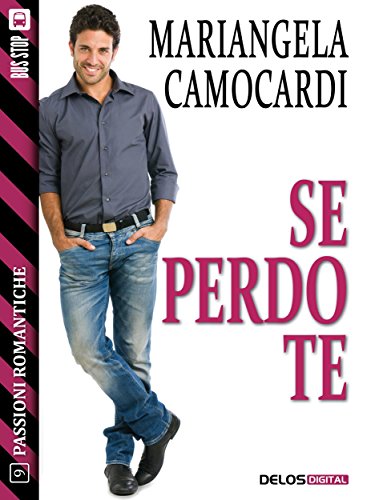 Se perdo te (Passioni Romantiche) Se perdo te (Passioni Romantiche)
