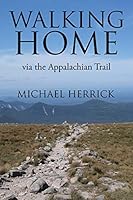 Walking Home via the Appalachian Trail 1503524248 Book Cover
