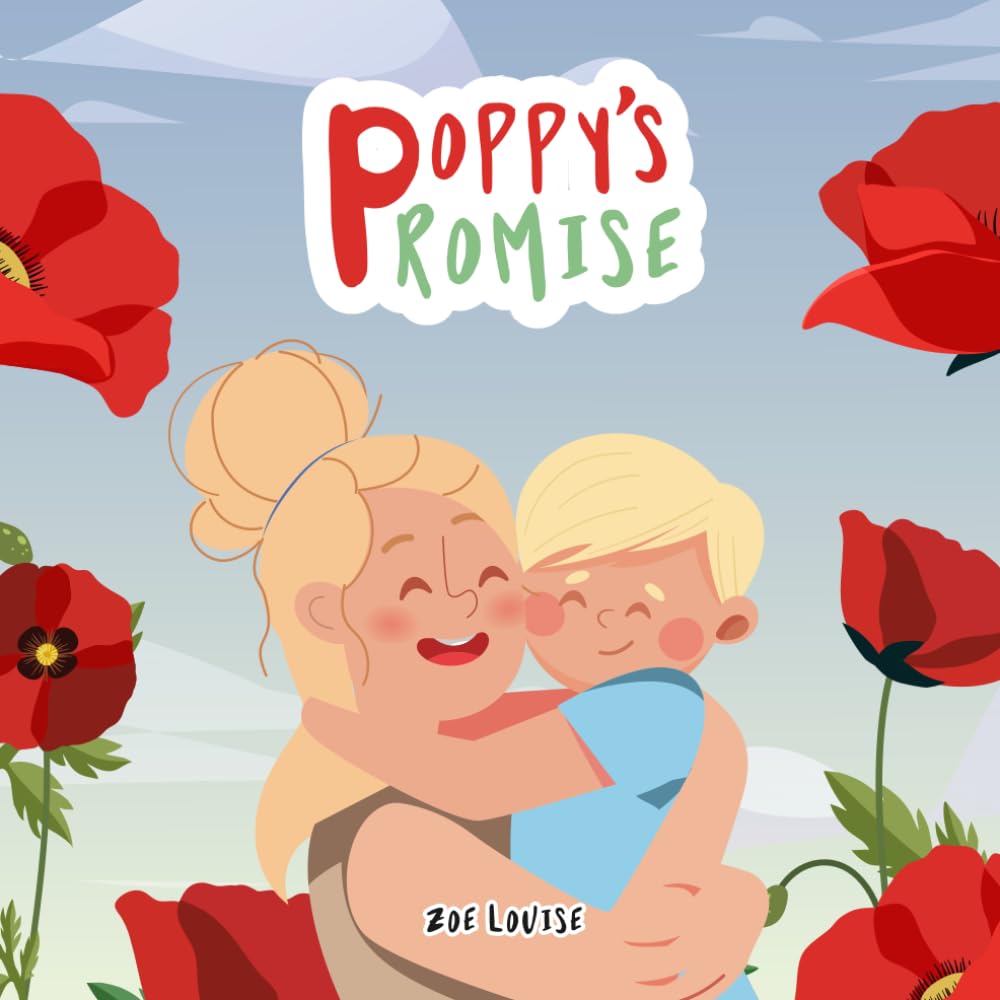 Poppy's Promise: The meaning behind the poppy and Remembrance Day with a modern edge