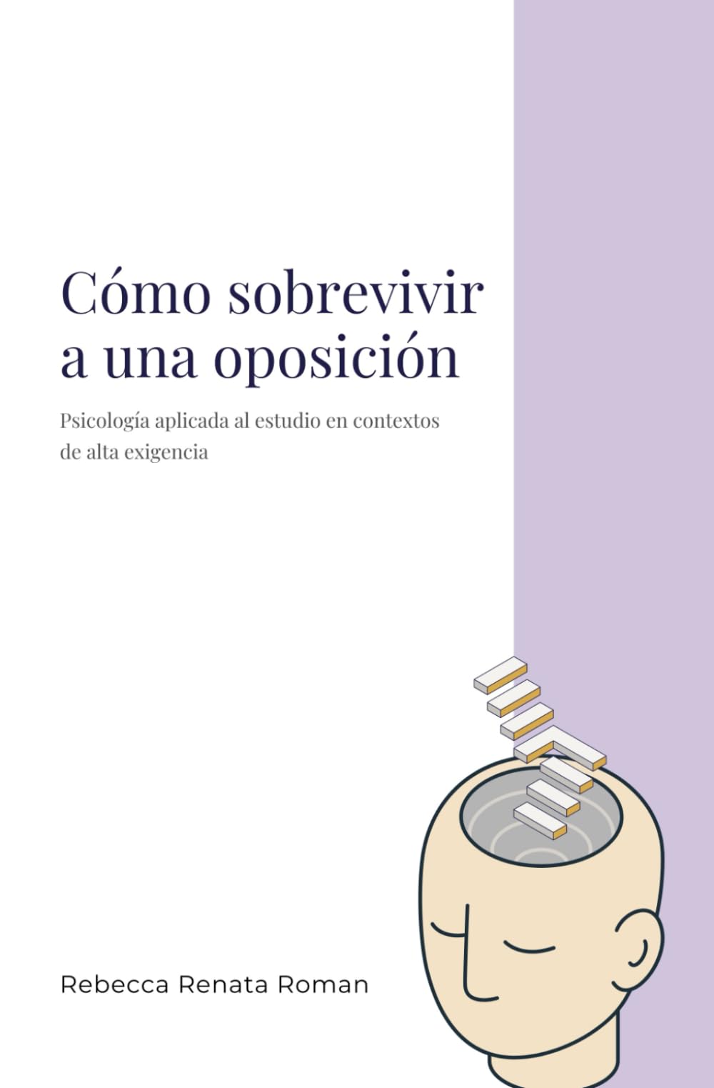 Cómo sobrevivir a una oposición: Psicología aplicada al estudio en contextos de alta exigencia