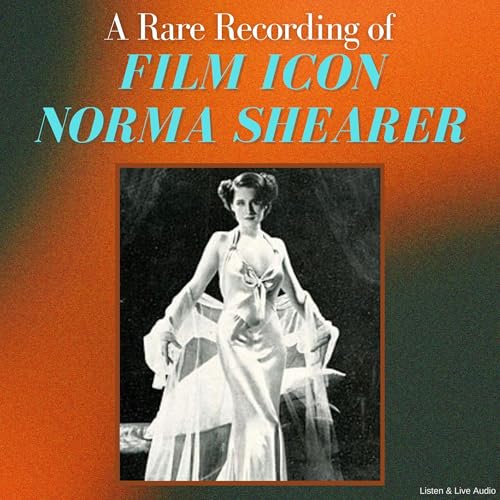 Norma Shearer presents A Rare Recording of Film Icon Norma Shearer episode artwork