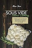 Photo Gallery sous vide home cooking: super easy everyday recipes to make delicious meals at home Photo Gallery sous vide home cooking: super easy everyday recipes to make delicious meals at home