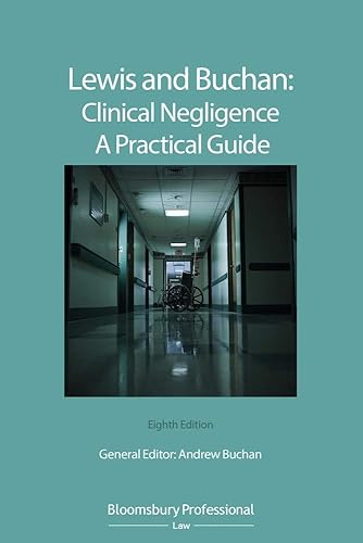 Lewis and Buchan: Clinical Negligence û A Practical Guide: Clinical Negligence - A Practical Guide