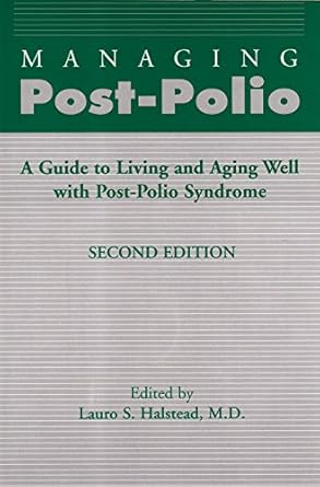 Discover Essential Strategies in This Comprehensive Review: Managing Post-Polio: A Guide to Living and Aging Well with Post-Polio Syndrome Discover Essential Strategies in This Comprehensive Review: Managing Post-Polio: A Guide to Living and Aging Well with Post-Polio Syndrome