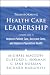 Transforming Health Care Leadership: A Systems Guide to Improve Patient Care, Decrease Costs, and Improve Population Health