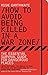 Produktbild How to Avoid Being Killed in a War Zone: The Essential Survival Guide for Dangerous Places