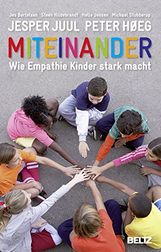 Preisvergleich Produktbild Miteinander: Wie Empathie Kinder stark macht