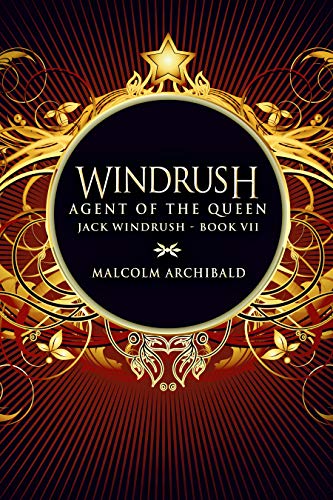 Agent Of The Queen (Jack Windrush Book 7) by [Malcolm Archibald]