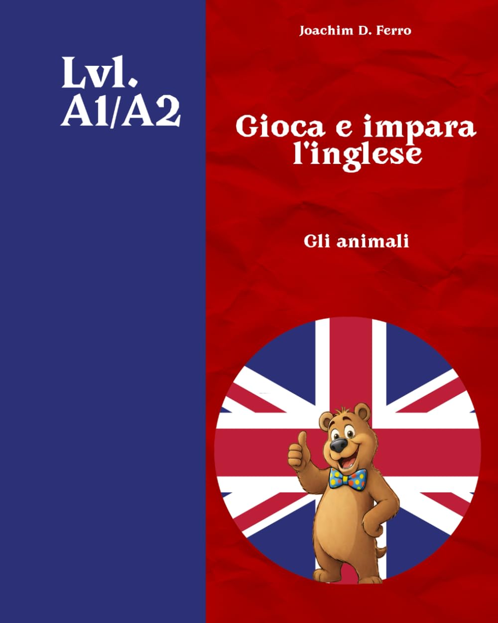 Gioca e impara l'inglese: Impara l'inglese da zero con Wordfind a tema animali, guida alla pronuncia IPA e oltre 300 parole. 25 unità progressive per tutte le età | Livelli A1-A2
