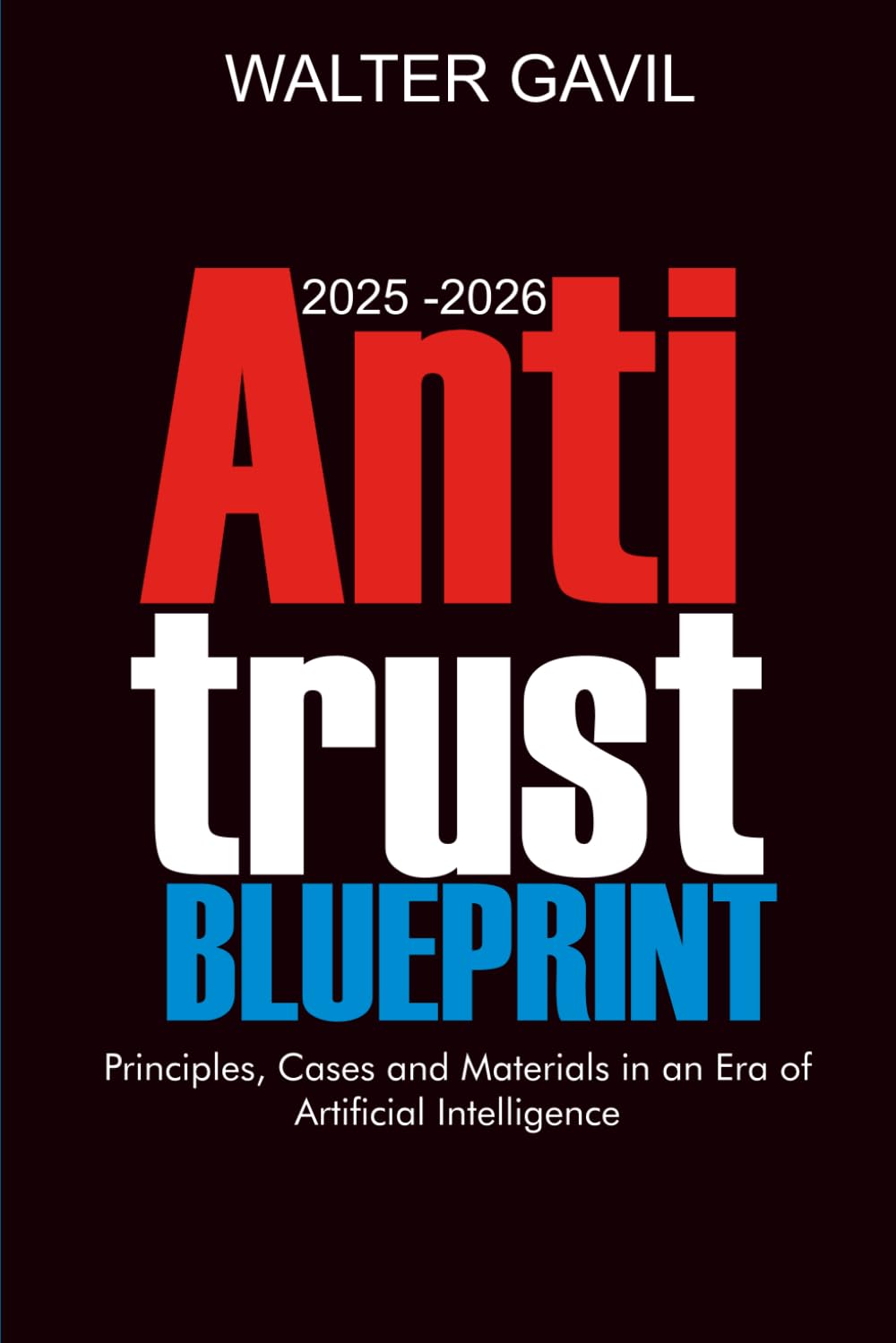 Antitrust Blueprint 2025-2026: Law, AI, and Modern Case Studies