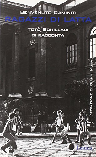 Ragazzi di latta. Totò Schillaci si raccont
