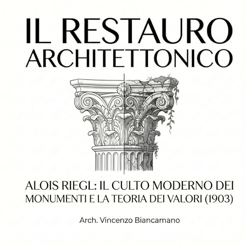Alois Riegl e il Culto Moderno dei Monumenti: la teoria dei valori