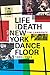 Life and Death on the New York Dance Floor, 1980€“1983