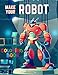 Make Your Robot Coloring Book: Complete Your Collection ( Volume 2)