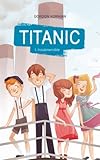 titanic hachette bausatz  Titanic 1 - Insubmersible (French Edition)