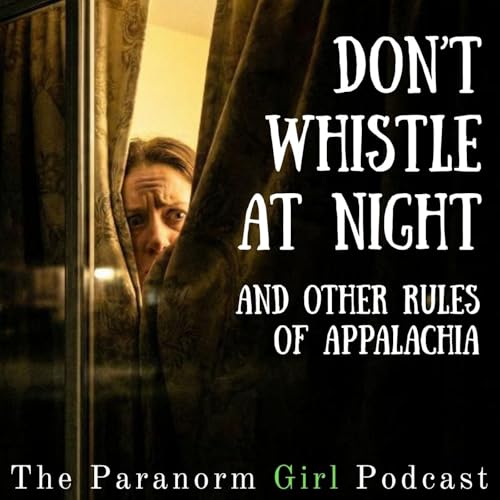 Don't Whistle at Night; and Other Rules of Appalachia