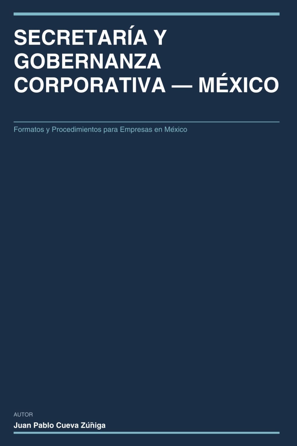 SECRETARÍA Y GOBERNANZA CORPORATIVA — MÉXICO: Formatos y Procedimientos para Empresas en México
