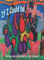 If I Could Be Anything 1953928242 Book Cover