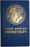 These Amazing Roosevelts B00010UQ76 Book Cover