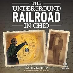 The Underground Railroad in Ohio Audiolibro Por Kathy Schulz arte de portada