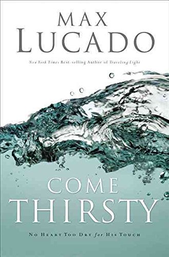 [(Come Thirsty : Receive What Your Soul Longs f... B01BOE4CD6 Book Cover