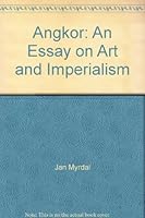 Angkor: An essay on art and imperialism 0394415167 Book Cover
