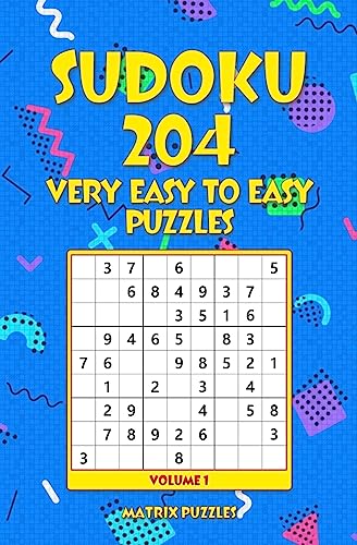 Sudoku: 204 Very Easy to Easy Puzzles (204 Sudoku 9x9 Puzzles: Very Easy, Easy)