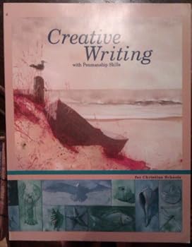 Paperback Creative Writing With Penmanship Skills for Christian Schools, Grade 6: Student Work Text (1982 Copyright) Book