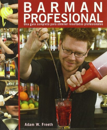 Barman profesional (una guía completa para obtener resultados profesionales) Barman profesional (una guía completa para obtener resultados profesionales)