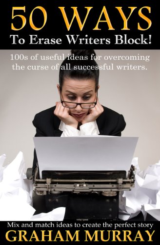 50 Ways To Erase Writer's Block - Kindle edition by Murray, Graham ...