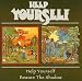 Help Yourself / Beware the Shadow