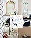 Your Home, Your Style: How to Find Your Look & Create Rooms You Love