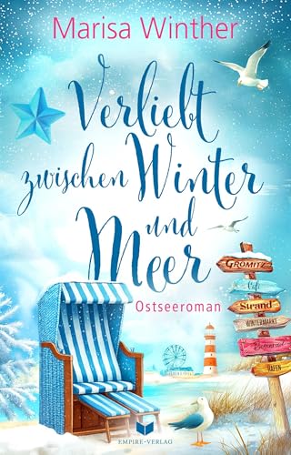 Verliebt zwischen Winter und Meer: Ein Ostseeroman