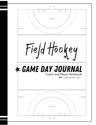 Field Hockey Game Day Journal | Coach and Player Notebook | Team Roster and Player Statistical Tracker Chart | Full Field Diagrams and Penalty Corner Diagrams: from One Million and One
