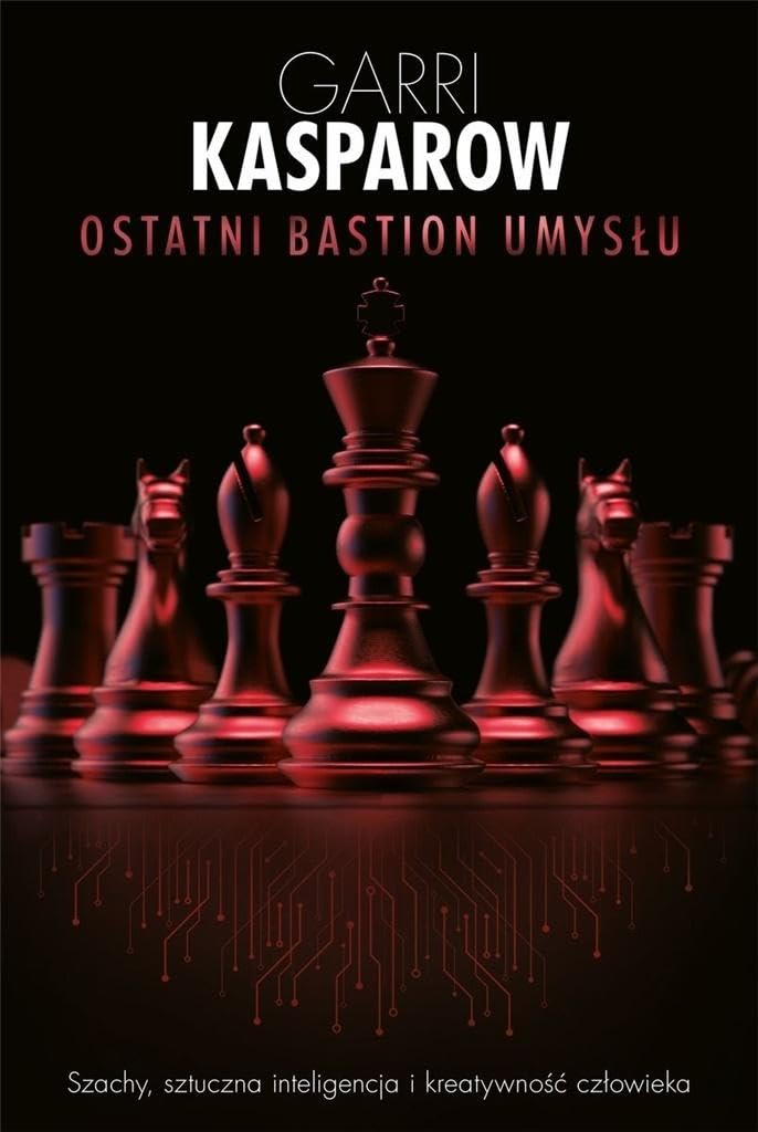 Ostatni bastion umysłu: Szachy, sztuczna inteligencja i kreatywność człowieka