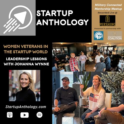 Women Veterans in the Startup World - Leadership Lessons with Johanna Wynne