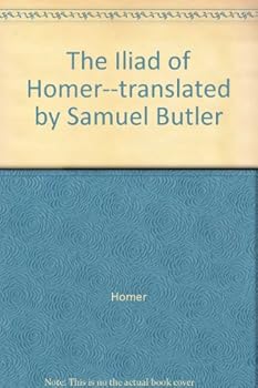 Hardcover The Iliad of Homer--translated by Samuel Butler [Unknown] Book