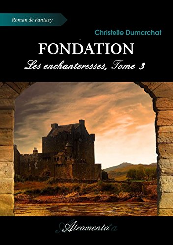 Télécharger Fondation: Les enchanteresses, Tome 3 livre En ligne