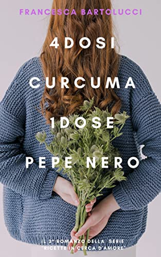4Dosi Curcuma, 1Dose Pepe Nero: in amore nessuna
