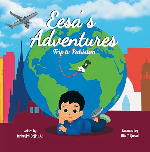 Eesa’s Adventures: Trip to Pakistan