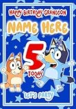 Bluey Grandson Birthday Card Age 5 - PERSONALISED Option with NAME and/or Age - POSTED SAME DAY - FULL COLOUR INSIDE! - Image 1