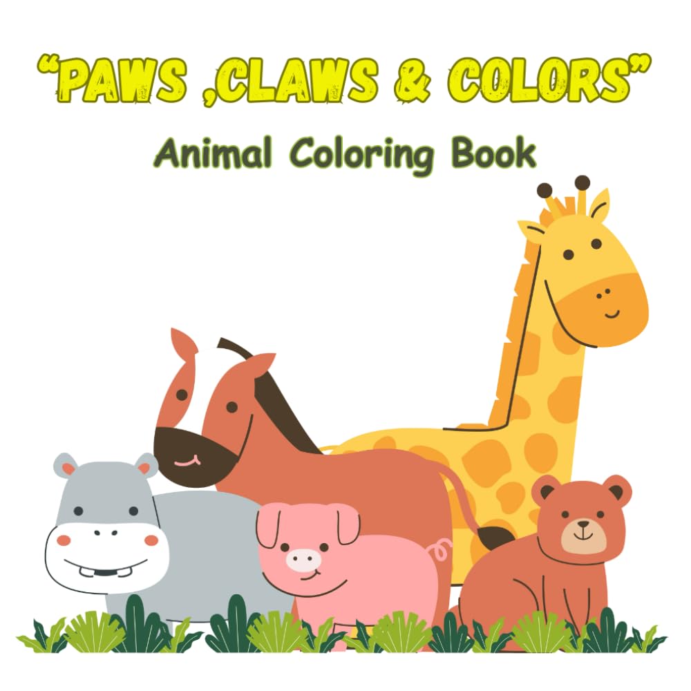Claws, Paws and Colors: Animal Coloring Book