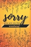 woodway curve laufband  Sorry, you are on the woodway!: Notizbuch lustiger frecher Spruch - denglisch