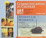 Communicating in Chinese: Student Lab Workbook Audio CDs: 5 Audio CDs