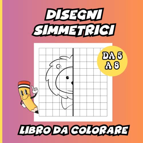Disegni simmetrici: Libro da colorare per bambini con immagini da completare