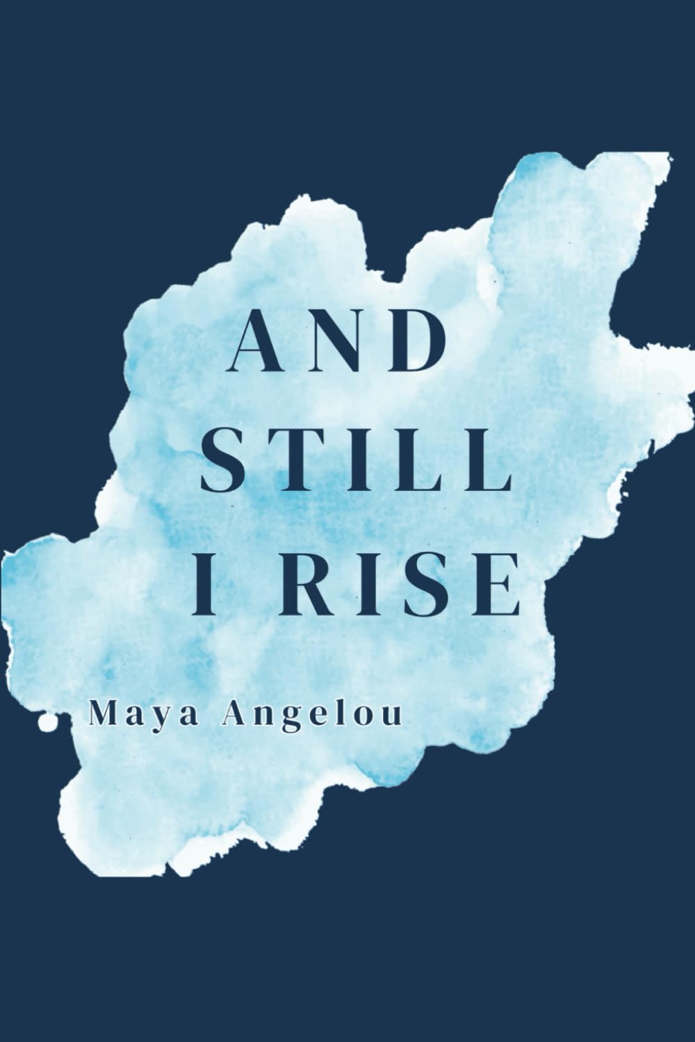 And Still I Rise: Maya Angelou Quote Notebook, Diary for Journaling Your Life, Goals, and Dreams, Writing, Drawing, Poetry, Motivational, Gratitude